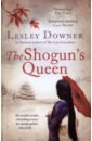 Downer Lesley The Shogun's Queen