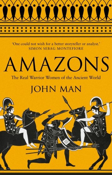 Amazons. The Real Warrior Women of the Ancient World