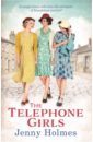 цена Holmes Jenny The Telephone Girls of George Street