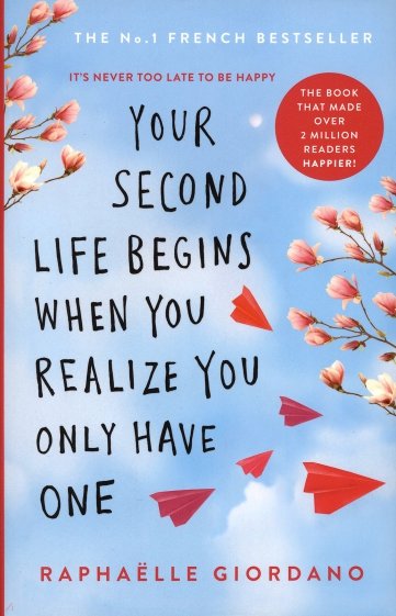 Your Second Life Begins When You Realize You Only Have One