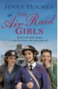 Holmes Jenny The Air Raid Girls holmes jenny the air raid girls wartime brides