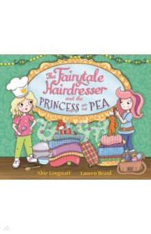 The Fairytale Hairdresser and the Princess and the Pea