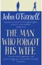 O`Farrell John The Man Who Forgot His Wife o farrell maggie hamnet