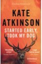 Atkinson Kate Started Early, Took My Dog atkinson kate human croquet