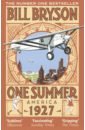 Bryson Bill One Summer. America 1927 the summer of impossible things