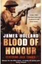 Holland James Blood of Honour. A Jack Tanner Adventure набор фигурок 6134ит солдаты german paratroopers tropical uniform