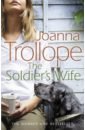 Trollope Joanna The Soldier's Wife trollope joanna second honeymoon