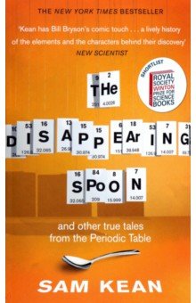 

The Disappearing Spoon and other true tales from the Periodic Table