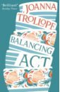 Trollope Joanna Balancing Act bellow saul it all adds up from the dim past to the uncertain future