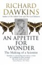 Dawkins Richard An Appetite for Wonder. The Making of a Scientist dawkins richard the selfish gene 40th anniversary edition