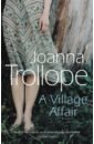Trollope Joanna A Village Affair trollope joanna brother