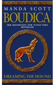 Scott Manda - Boudica. Dreaming The Hound