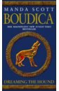 Scott Manda Boudica. Dreaming The Hound scott manda boudica dreaming the hound