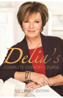 Delia s Complete Cookery Course