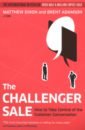 цена Adamson Brent, Dixon Matthew The Challenger Sale. How to Take Control of the Customer Conversation
