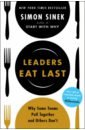 Sinek Simon Leaders Eat Last sinek s leaders eat last why some teams pull together and others don t