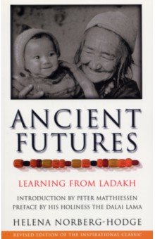 Ancient Futures. Learning From Ladakh