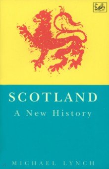 Обложка книги Scotland. A New History, Lynch Michael