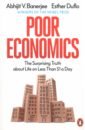 Banerjee Abhijit V., Duflo Esther Poor Economics. The Surprising Truth about Life on Less Than 1 Dollar a Day