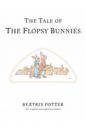 Potter Beatrix The Tale of The Flopsy Bunnies potter beatrix a peter rabbit tale three little bunnies