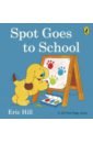 цена Hill Eric Spot Goes to School