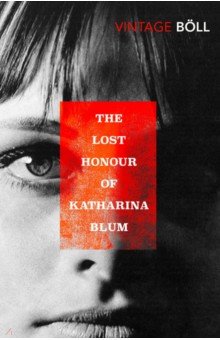 Обложка книги The Lost Honour of Katharina Blum, Boll Heinrich