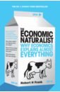 Frank Robert H. The Economic Naturalist. Why Economics Explains Almost Everything astrology using the wisdom of the stars in your everyday life