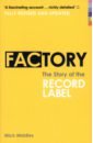 Middles Mick Factory. The Story of the Record Label morley paul from manchester with love the life and opinions of tony wilson