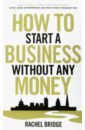 Bridge Rachel How To Start a Business without Any Money hansen heather unmuted how to show up speak up and inspire action