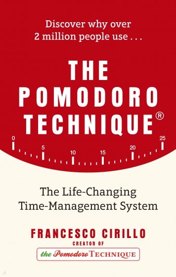 The Pomodoro Technique. The Life-Changing Time-Management System