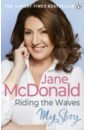 цена McDonald Jane Riding the Waves. My Story