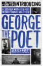 The Poet George Introducing George The Poet. Search Party. A Collection of Poems