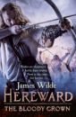 цена Wilde James Hereward. The Bloody Crown