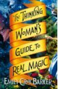 Croy Barker Emily The Thinking Woman's Guide to Real Magic tony wood the commercial real estate tsunami a survival guide for lenders owners buyers and brokers