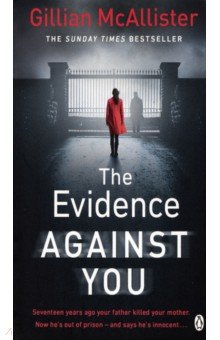 McAllister Gillian - The Evidence Against You