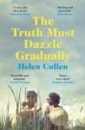 Cullen Helen The Truth Must Dazzle Gradually cullen helen the truth must dazzle gradually