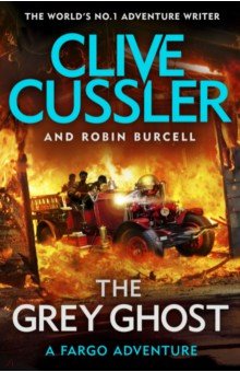 Cussler Clive, Burcell Robin - The Grey Ghost