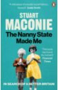Maconie Stuart The Nanny State Made Me stuart keith a boy made of blocks