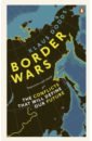 Dodds Klaus Border Wars. The conflicts that will define our future