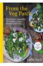 Slack Kathy From the Veg Patch. 10 favourite vegetables, 100 simple recipes everyone will love fearnley whittingstall hugh river cottage veg every day