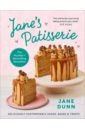 Dunn Jane Jane’s Patisserie. Deliciously customisable cakes, bakes and treats wheatley abigail children s book of baking cakes