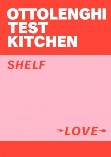 Ottolenghi Test Kitchen. Shelf Love