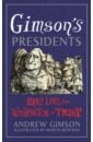 Gimson Andrew Gimson's Presidents. Brief Lives from Washington to Trump gimson a gimson s presidents