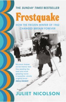 

Frostquake. How the frozen winter of 1962 changed Britain forever