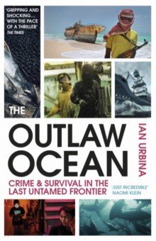 The Outlaw Ocean. Crime and Survival in the Last Untamed Frontier Vintage books
