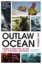 Urbina Ian The Outlaw Ocean. Crime and Survival in the Last Untamed Frontier winchester simon atlantic a vast ocean of a million stories