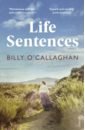 O`Callaghan Billy Life Sentences o callaghan conor nothing on earth
