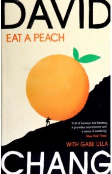 Eat A Peach. A Chef's Memoir