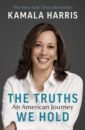 harris anstey the truths and triumphs of grace atherton Harris Kamala The Truths We Hold. An American Journey