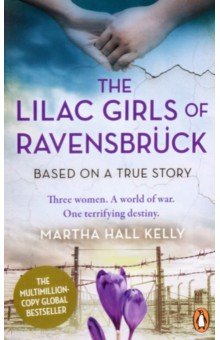 

The Lilac Girls of Ravensbruck